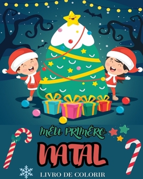 Meu primeiro livro de colorir do Natal: Designs super fofos, grandes e fáceis com Papai Noel, bonecos de neve, renas...