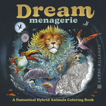 Dream Menagerie: Fantastical Animals to Color