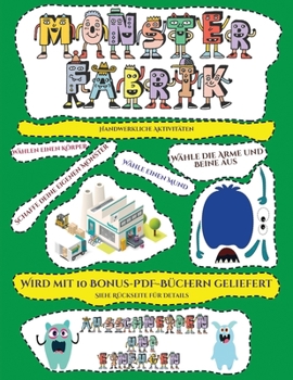 Handwerkliche Aktivitäten: Ausschneiden und Einfügen -Monsterfabrik (German Edition)