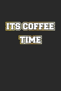 Paperback Its Coffee Time: Monatsplaner, Termin-Kalender - Geschenk-Idee f?r Kaffee-Trinker - A5 - 120 Seiten Book