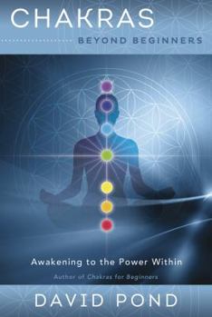 Paperback Chakras Beyond Beginners: Awakening to the Power Within Book