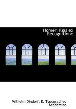 Hardcover Homeri Ilias Ex Recognitione [Latin] Book