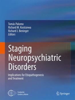 Paperback Staging Neuropsychiatric Disorders: Implications for Etiopathogenesis and Treatment Book