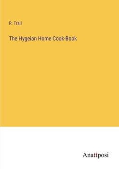 Paperback The Hygeian Home Cook-Book Book