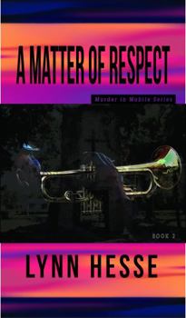 Paperback A Matter Of Respect: Murder In Mobile Series Book 2 Book