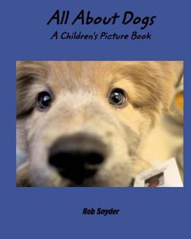 Paperback All About Dogs - A Childrens Picture Book
