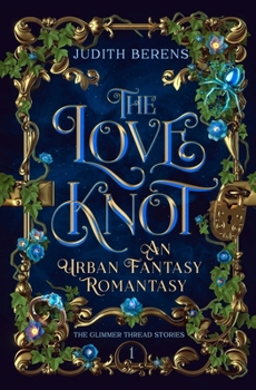 The Love Knot (The Glimmer Thread Stories)