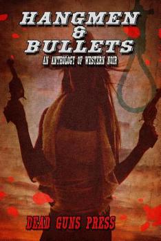 Paperback Hangmen and Bullets: A Western Noir Anthology Book