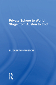 Paperback Private Sphere to World Stage from Austen to Eliot Book