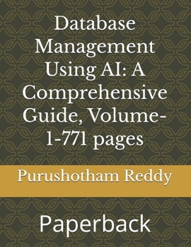 Paperback Database Management Using AI: A Comprehensive Guide, Volume-1-540 pages: Paperback Book