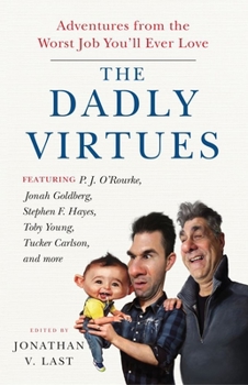 Hardcover The Dadly Virtues: Adventures from the Worst Job You'll Ever Love Book