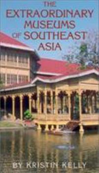 Extraordinary Museums of Southeast Asia