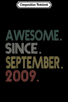 Composition Notebook: Awesome Since September 2009 10th Birthday Gift Journal/Notebook Blank Lined Ruled 6x9 100 Pages