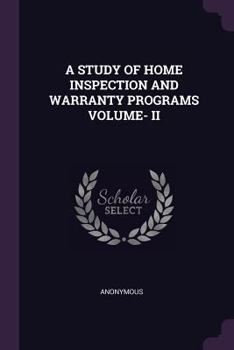 Paperback A Study of Home Inspection and Warranty Programs Volume- II Book