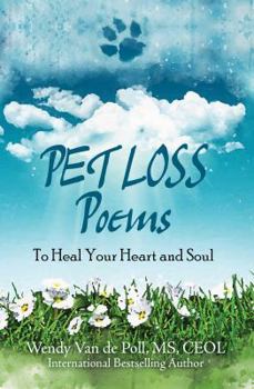 Paperback Pet Loss Poems: To Heal Your Heart and Soul Book