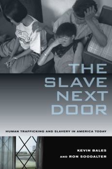 Hardcover The Slave Next Door: Human Trafficking and Slavery in America Today Book