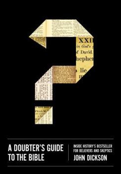 A Doubter's Guide to the Bible: Inside History’s Bestseller for Believers and Skeptics - Book  of the Doubter's Guides
