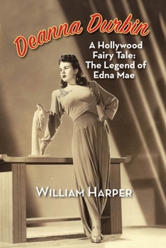 Paperback Deanna Durbin: A Hollywood Fairy Tale: The Legend of Edna Mae Book