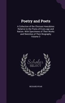 Hardcover Poetry and Poets: A Collection of the Choicest Anecdotes Relative to the Poets of Every age and Nation. With Specimens of Their Works an Book