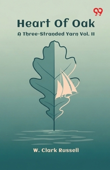 Paperback Heart Of Oak A Three-Stranded Yarn Vol. II Book