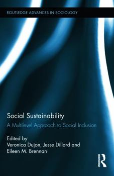Social Sustainability: A Multilevel Approach to Social Inclusion - Book  of the Routledge Advances in Sociology