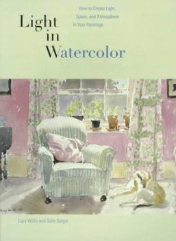 Paperback Light in Watercolor: How to Create Light, Space, and Atmosphere in Your Paintings Book