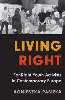Hardcover Living Right: Far-Right Youth Activists in Contemporary Europe Book