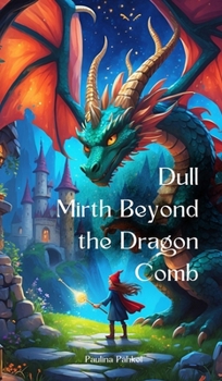 Hardcover Dull Mirth Beyond the Dragon Comb Book