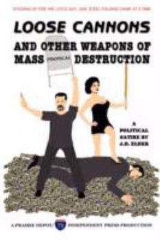 Paperback Loose Cannons and Other Weapons of Mass Political Destruction Book