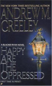Happy Are the Oppressed (A Blackie Ryan Novel) - Book #8 of the Blackie Ryan