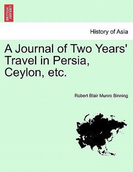 Paperback A Journal of Two Years' Travel in Persia, Ceylon, Etc. Book