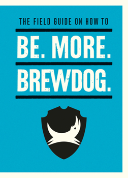 Hardcover Be. More. Brewdog. Book