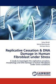 Paperback Replicative Cessation & DNA Damage in Human Fibroblast Under Stress Book