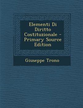 Paperback Elementi Di Diritto Costituzionale - Primary Source Edition [Italian] Book
