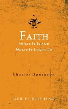 Paperback Faith: What It Is and What It Leads To Book