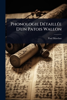 Paperback Phonologie DÃ(c)taillÃ(c)e D'un Patois Wallon [French] Book
