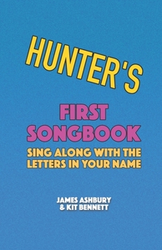 Paperback Hunter's First Songbook: Sing Along with the Letters in Your Name Book