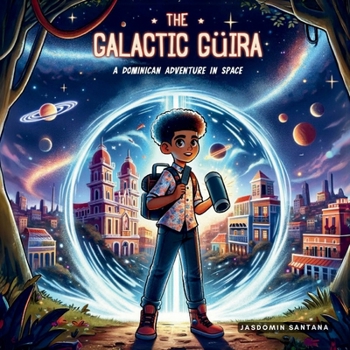 Paperback The Galactic Güira: A Dominican Adventure in Space Book