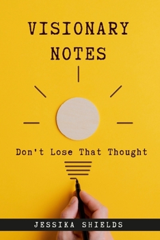 Paperback Visionary Notes: Don't Lose That Thought! Book