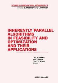 Hardcover Inherently Parallel Algorithms in Feasibility and Optimization and Their Applications: Volume 8 Book