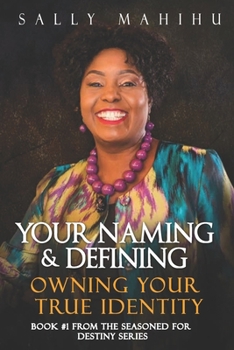 Paperback Your Naming and Defining: Owning Your True Identity Book