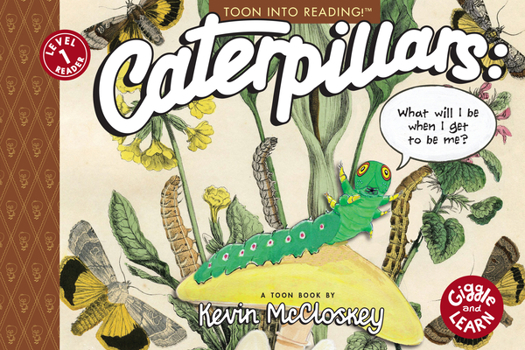 Paperback Caterpillars: What Will I Be When I Get to Be Me?: Toon Level 1 Book
