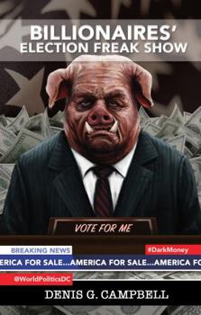 Paperback Billionaires' Election Freak Show Book