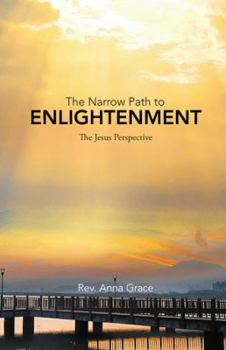 Paperback The Narrow Path to Enlightenment: The Jesus Perspective Book
