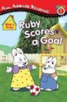 Ruby Scores a Goal - Book  of the Max and Ruby
