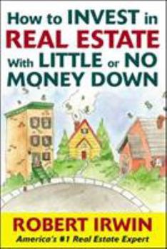 Paperback How to Invest in Real Estate with Little or No Money Down Book