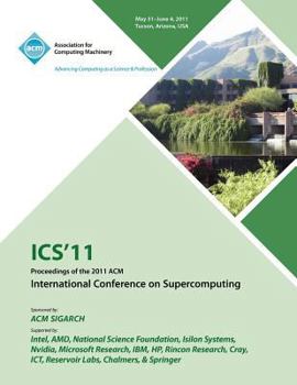 Paperback ICS 11 Proceedings of the 2011 ACM International Conference on Supercomputing Book