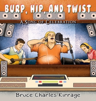 Hardcover Burp, Hip, and Twist: A Song Celebration Book