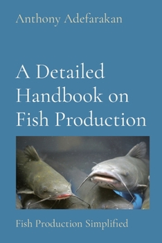 Paperback A Detailed Handbook on Fish Production: Fish Production Simplified Book