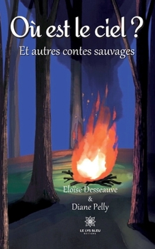 Paperback Où est le ciel ?: Et autres contes sauvages [French] Book
